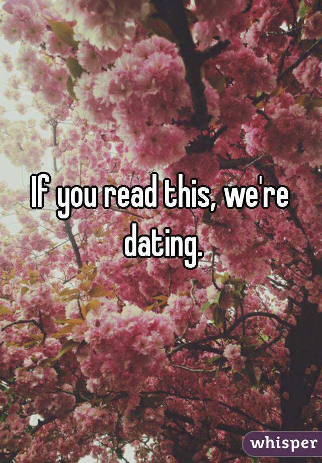 if you read this we re dating